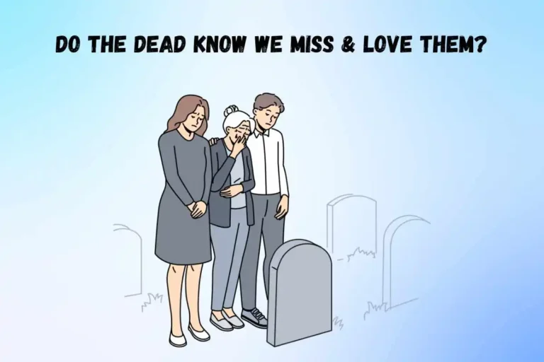 do-the-dead-person-know-we-miss-and-love-them