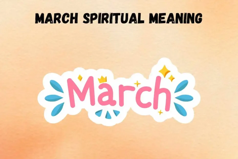 march-spiritual-meaning-symbolism-significance