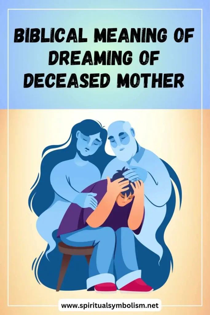 what-is-the-biblical-meaning-of-dreaming-of-deceased-mother